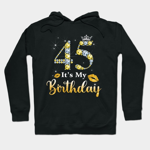 It's My 45th Birthday Hoodie by Bunzaji